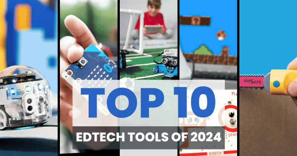 Top 10 EdTech And STEAM Tools Of 2024