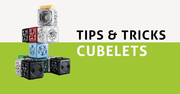 Tips & Tricks | Cubelets Robot Blocks Pt. 1