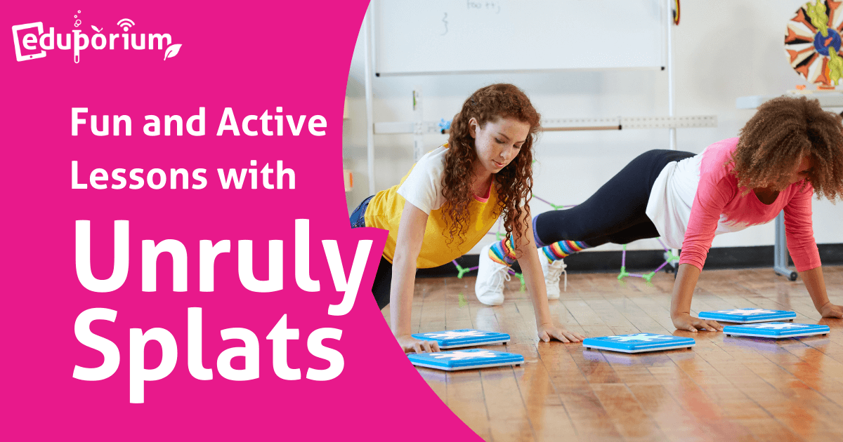 Fun And Active Lessons With Unruly Splats