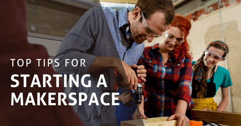 top tips for starting a makerspace